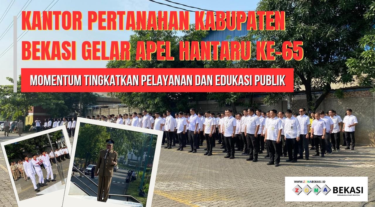 Kantor Pertanahan Kabupaten Bekasi Gelar Apel Hantaru ke-65: Momentum Tingkatkan Pelayanan dan Edukasi Publik